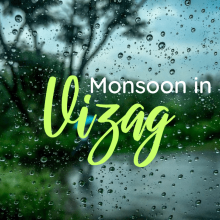 Places and food that give splendid experience during Monsoon in Visakhapatnam